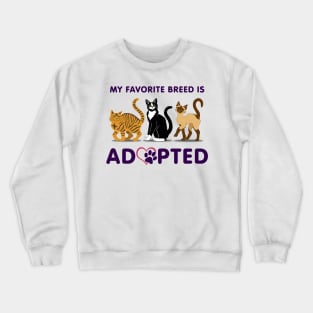 My Favorite Breed is Adopted Crewneck Sweatshirt